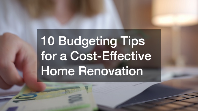 10 Budgeting Tips for a Cost-Effective Home Renovation
